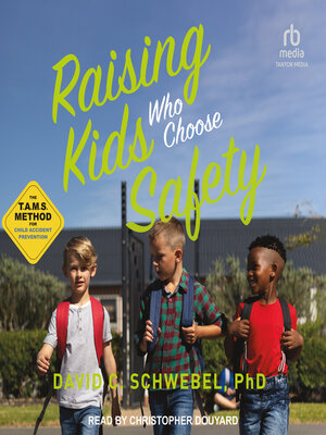 cover image of Raising Kids Who Choose Safety